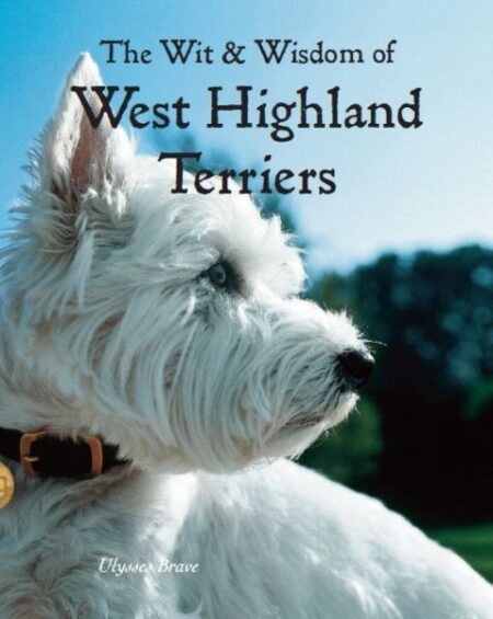 Book - The Wit & Wisdom of West Highland Terriers